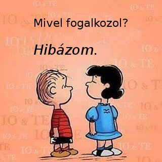 Mivel fogalkozol? Hibázom.